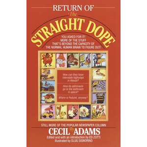 Return of the Straight Dope: Still More from the Popular Newspaper Column - Paperback
