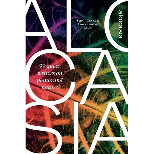 Alocasia: 99 queer writers on plants and nature - Paperback