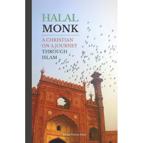 Halal Monk: A Christian on a Journey through Islam - Paperback