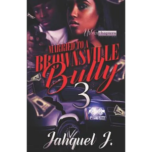 Married to a Brownsville Bully 3 - Paperback