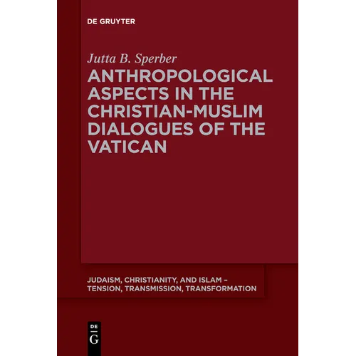 Anthropological Aspects in the Christian-Muslim Dialogues of the Vatican - Paperback