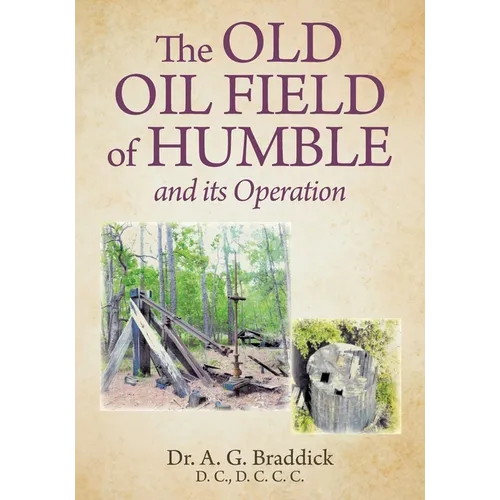 The Old Oil Field of Humble and its Operation - Paperback