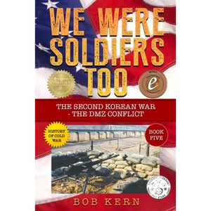 We Were Soldiers Too: The Second Korean War- The DMZ Conflict - Paperback