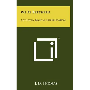 We Be Brethren: A Study In Biblical Interpretation - Hardcover