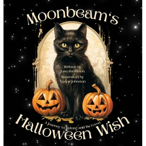 Moonbeam's Halloween Wish: A Journey to Belong and Be Loved - Hardcover