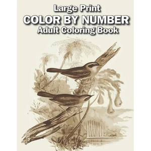 large print color by number adult coloring book: Large Print adults Color By Numbers of Relaxing Flowers, Animals, Butterflies, birds and ( Adults Col - Paperback