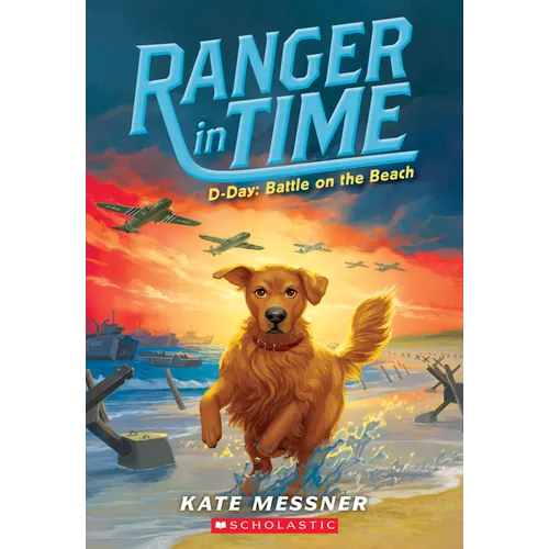 D-Day: Battle on the Beach (Ranger in Time #7): Volume 7 - Paperback