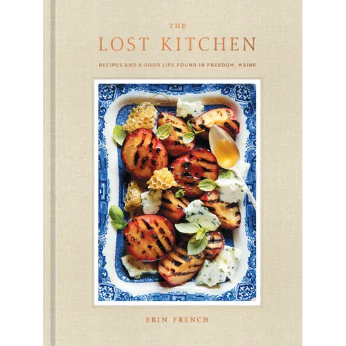 The Lost Kitchen: Recipes and a Good Life Found in Freedom, Maine: A Cookbook - Hardcover