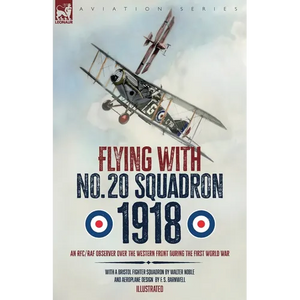 Flying with No. 20 Squadron, 1918: An RFC/RAF Observer Over the Western Front During the First World War - Paperback