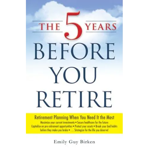 The 5 Years Before You Retire - Paperback