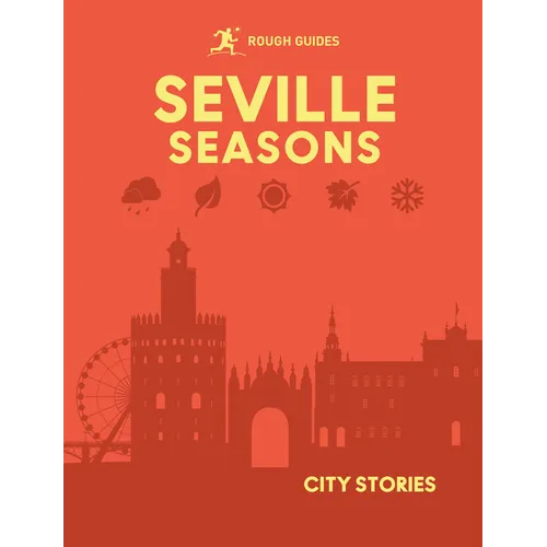 Rough Guides City Stories: Seville Seasons - Hardcover