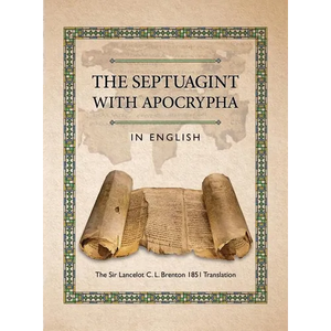 The Septuagint with Apocrypha in English: The Sir Lancelot C. L. Brenton 1851 Translation - Hardcover