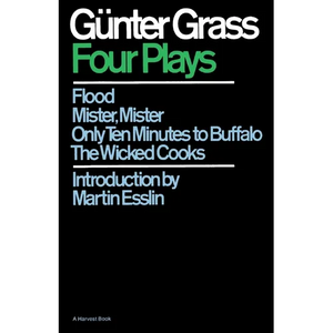 Four Plays: Flood/Mister, Mister/Only Ten Minutes to Buffalo/The Wicked Cooks - Paperback