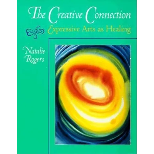 The Creative Connection: Expressive Arts as Healing - Paperback