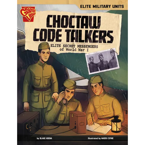 Choctaw Code Talkers: Elite Secret Messengers of World War I - Paperback