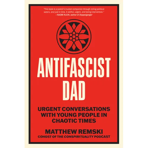 Antifascist Dad: Urgent Conversations with Young People in Chaotic Times - Paperback