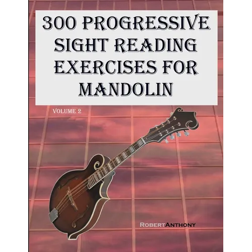 300 Progressive Sight Reading Exercises for Mandolin: Volume 2 - Paperback
