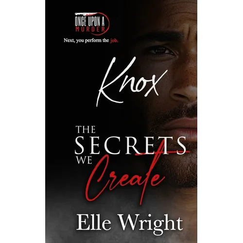 The Secrets We Create - Knox: Once Upon a Murder Book 6 - Paperback