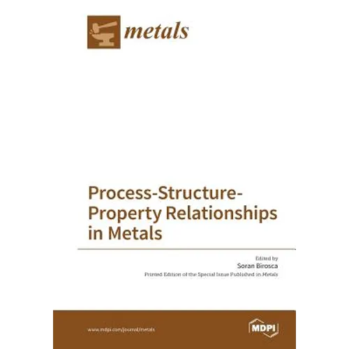 Process-Structure-Property Relationships in Metals - Paperback