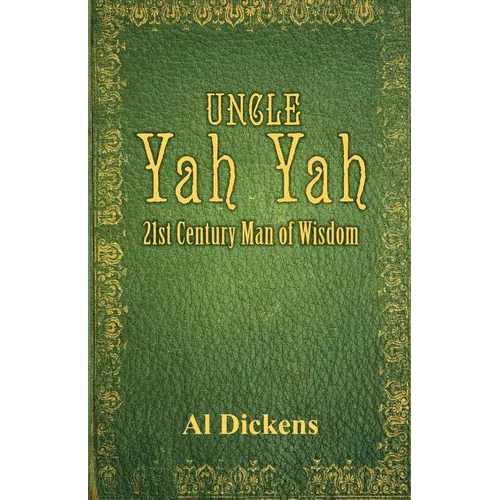 Uncle Yah Yah: 21st Century Man of Wisdom - Paperback