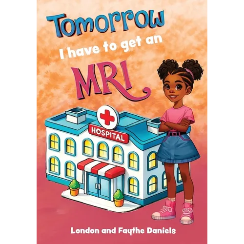 Tomorrow I Have to Get an MRI - Paperback