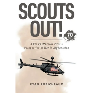 Scouts Out!: A Kiowa Warrior Pilot's Perspective of War in Afghanistan - Paperback