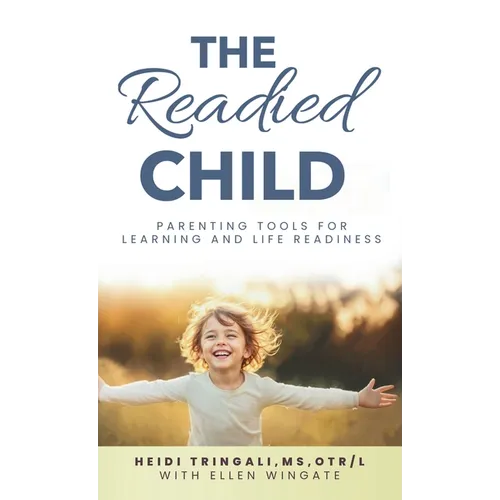 The Readied Child: Parenting Tools for Learning and Life Readiness - Hardcover
