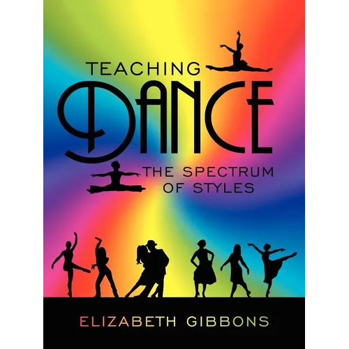 Teaching Dance: The Spectrum of Styles - Paperback