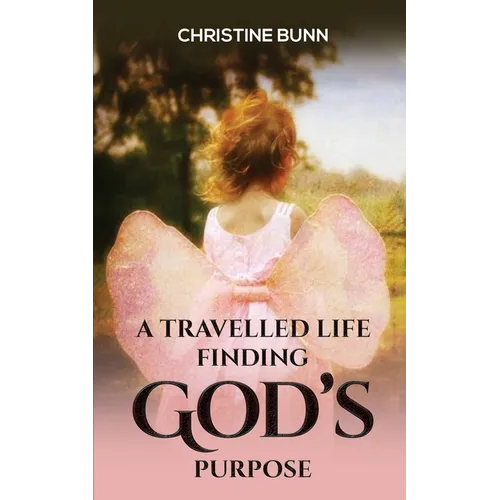 A Travelled Life Finding God's Purpose - Paperback