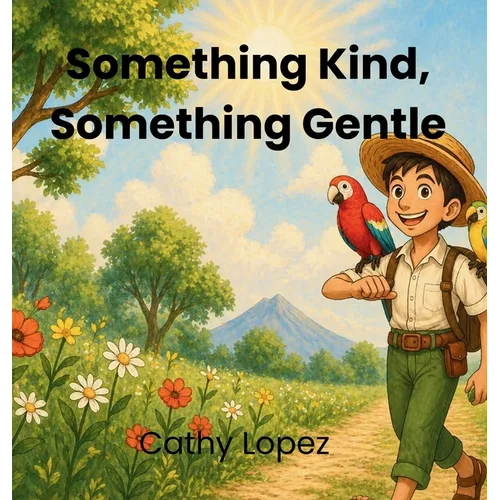 Something Kind, Something Gentle - Hardcover