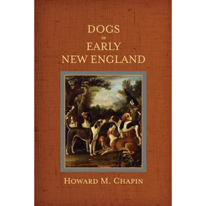 Dogs in Early New England: Colonial Canines - Paperback