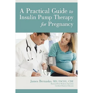 A Practical Guide to Insulin Pump Therapy for Pregnancy - Paperback