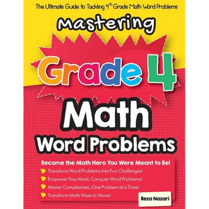 Mastering Grade 4 Math Word Problems: The Ultimate Guide to Tackling 4th Grade Math Word Problems - Paperback