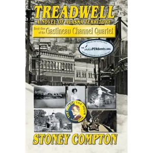 Treadwell, A Novel of Alaska Territory: Book One of the Gastineau Channel Quartet - Paperback