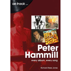 Peter Hammill: Every Album Every Song - Paperback