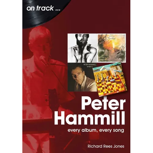 Peter Hammill: Every Album Every Song - Paperback