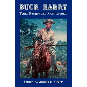Buck Barry, Texas Ranger and Frontiersman - Paperback