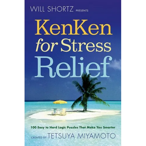 Will Shortz Presents KenKen for Stress Relief - Paperback