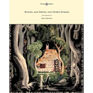 Hansel and Gretel and Other Stories by the Brothers Grimm - Illustrated by Kay Nielsen - Paperback