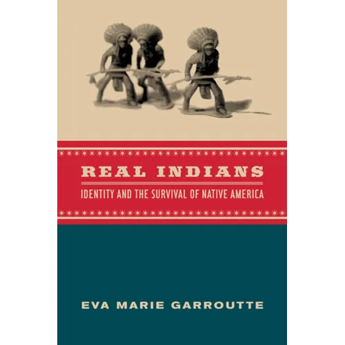 Real Indians: Identity and the Survival of Native America - Paperback