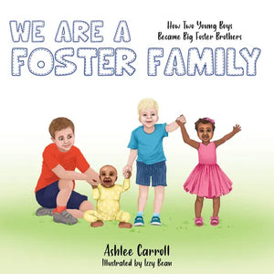 We Are a Foster Family: How Two Young Boys Became Foster Brothers - Paperback