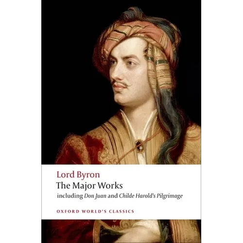 Lord Byron: The Major Works - Paperback