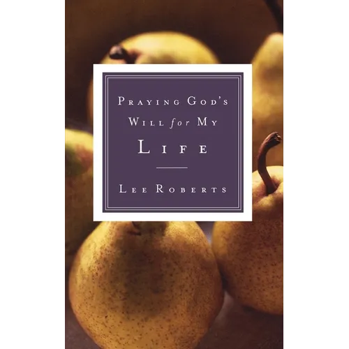 The Praying God's Will for My Life - Paperback