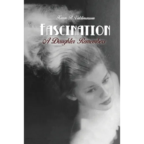 Fascination: A Daughter Remembers - Paperback