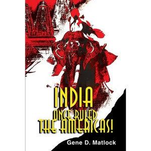 India Once Ruled the Americas! - Paperback