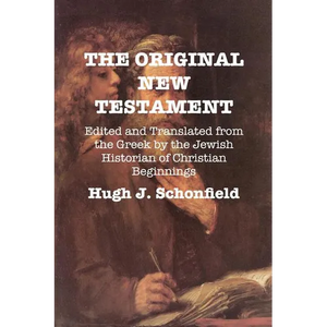 The Original New Testament: Edited and Translated from the Greek by the Jewish Historian of Christian Beginnings - Paperback