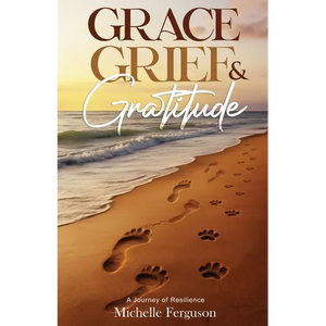 Grace, Grief & Gratitude - Paperback