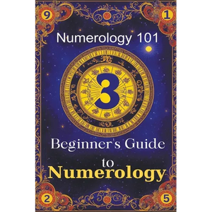 Numerology 101 Beginner's Guide to Numerology - Paperback