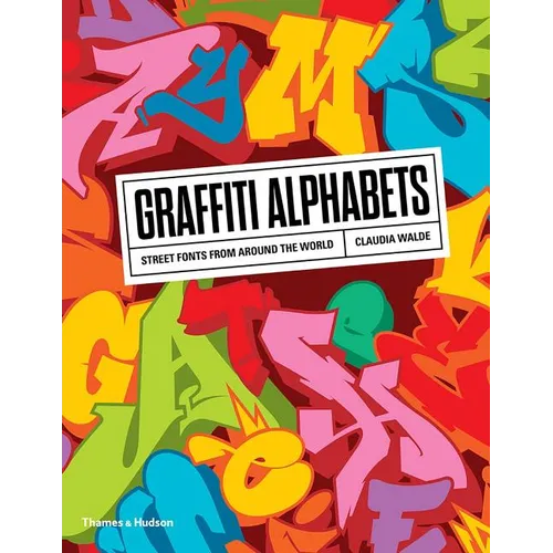Graffiti Alphabets: Street Fonts from Around the World - Paperback