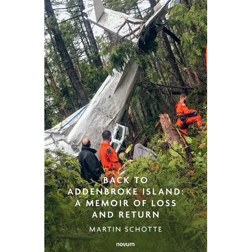 Back to Addenbroke Island: A Memoir of Loss and Return - Paperback